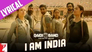 Lyrical | I am India Song with Lyrics | Qaidi Band | Aadar Jain | Anya Singh | Habib Faisal