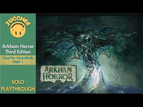 Arkham Horror - Third Edition | Feast of Umôrdhoth | Solo Playthrough [Part 1]