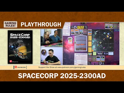 Space Corp 2025-2300 - A Gaming Rules! Playthrough