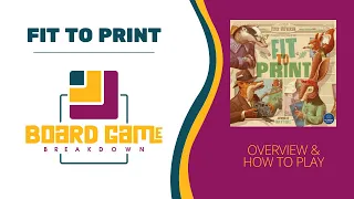 Board Game Breakdown: Fit to Print - Overview and How to Play