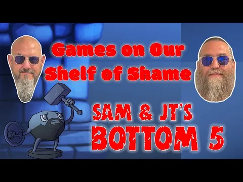 Sam & JT's Bottom 5 Games on Our Shelf of Shame