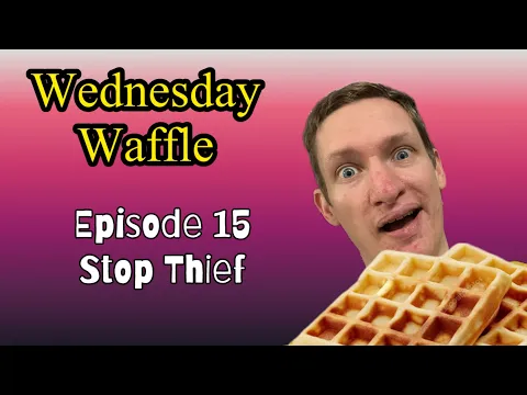 Waffle 15 Stop Thief