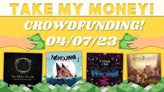 Take My Money - Crowdfunding Review! (4/07/23)