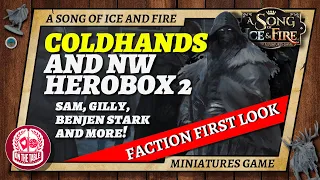 Coldhands revealed! NW Herobox 2 for A Song of Ice and Fire the Miniatures Game