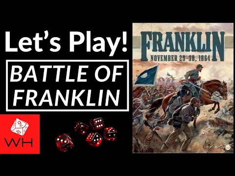Let's Play! Franklin 1864 (Battle of Franklin Recap)