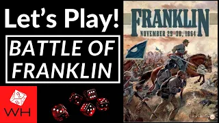 Let's Play! Franklin 1864 (Battle of Franklin Recap)