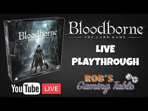 Bloodborne the Card Game Live Playthrough