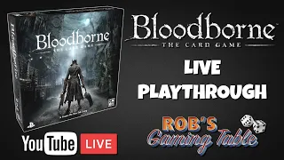 Bloodborne the Card Game Live Playthrough