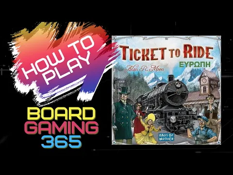 Ticket to Ride Europe - Πως παίζεται - How to Play - Board Gaming 365