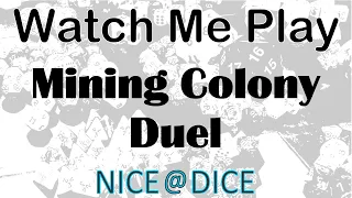 Watch Me Play: Mining Colony Duel