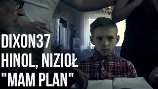 Dixon37 - Mam Plan feat. Nizioł, Hinol prod. Fame Beats