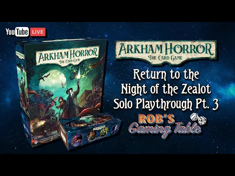 Arkham Horror The Card Game Return to the Night of the Zealot Solo Playthrough Pt. 3