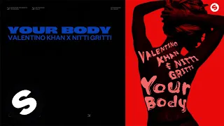 Valentino Khan x Nitti Gritti - Your Body (Official Audio)