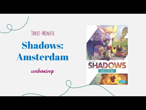 Shadows: Amsterdam - 3-Minute Unboxing