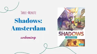 Shadows: Amsterdam - 3-Minute Unboxing