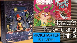 The Adventure Store is LIVE!!!!! & Cucumber Catastrophe & Period Party ~ Taylor's Trick-Taking Table