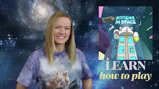 KITTENS IN SPACE | Learn How to Play in 5 MINUTES!