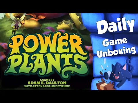 Power Plants - Daily Game Unboxing