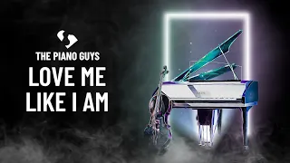 Love Me Like I Am - For King & Country (Piano Cover) The Piano Guys
