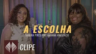 Sandra Pires | A Escolha feat. Fabiana Anastácio &quot;Clipe Oficial&quot;