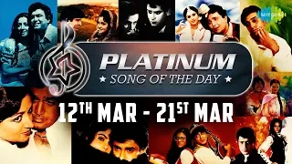 Platinum Song Of The Day | Podcast | 12th Mar to 21st Mar | Jahin Door Jab | Maine Tere Liye