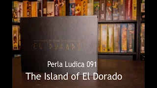Perla Ludica 091 - The Island of El Dorado