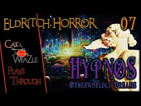 Eldritch Horror | Otherwordly Dreams | Turn 07: The Hyppy, Hyppy Shake