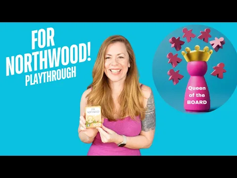 For Northwood! Board game playthrough - Queen of the Board