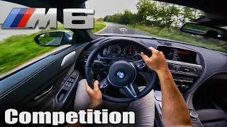 BMW M6 POV COMPETITION 600HP Test Drive SOUND & ACCELERATIONS