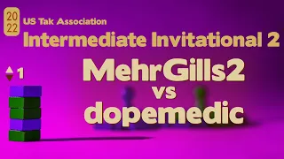 Live Commentary - 2nd 2022 Intermediate Tak Tournament SEMIFINALS - MehrGills2 vs dopemedic - Game 1
