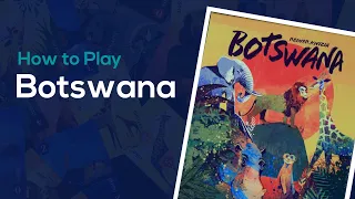 How to Play Botswana in Under 4 Minutes (25th Century Games)