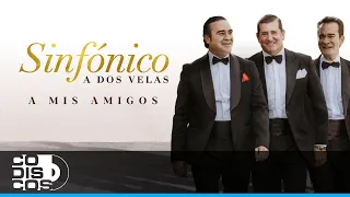 A Mis Amigos, A Dos Velas - Video Lyric