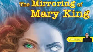 The Mirroring of Mary King Unboxing