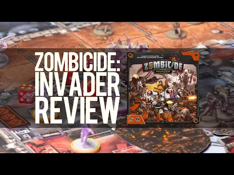 Zombicide Invader Review: The Best Zombicide Yet?