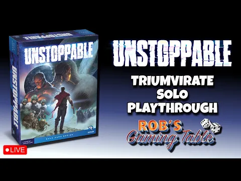 Unstoppable Solo Playthrough (Triumvirate)