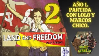 Land and Freedom de Alex Knight. Año 1. Partida con Lolo y Marcos Chico en español.