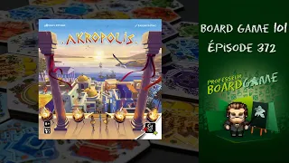 Board Game 101 (EP372) Akropolis - Règles et critique