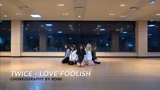 CHOREOGRAPHY | TWICE - LOVE FOOLISH (full frame ver.) CHOREOGRAPHY | TWICE - LOVE FOOLISH (full frame ver.)