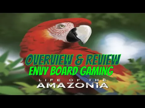 Life Of Amazonia Board Game Overview & Review