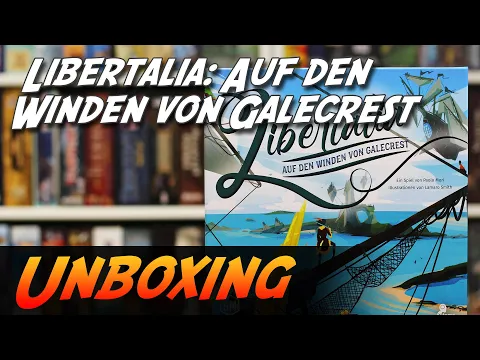 Libertalia: Auf den Winden von Galecrest - Brettspiel Unboxing (Feuerland Spiele)