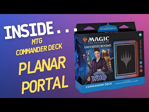 Inside…Magic The Gathering Doctor Who - Masters of Evil Commander Deck (4K 60fps)