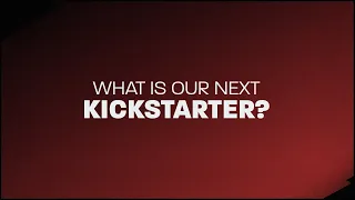 Announcing our next Kickstarter!