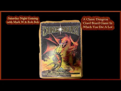 DUNGEONQUEST classic dungeon crawl board game [Saturday Night Gaming w/ Mark W & Rob Bob]