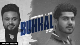 Bukkal (Audio Visual) - Armaan Dhillon ft Jelly  | Bunty Bains | LEGACY | Latest Punjabi Songs 2023