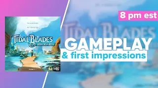 UPCOMING: Tidal Blades Gameplay & First Impressions | @boardgamesjames @skyboundtabletp