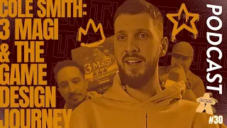 Cole Smith: 3 Magi & the Game Design Journey
