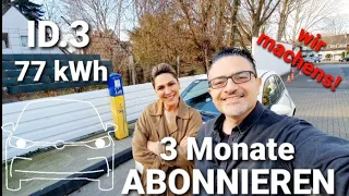 Wir abonnieren den VW ID.3 (77kWh) Elektroauto für 3 Monate!