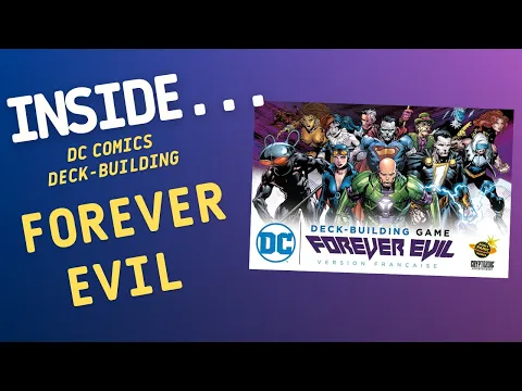Inside…DC Deck-Building Game Forever Evil (4K 60fps)