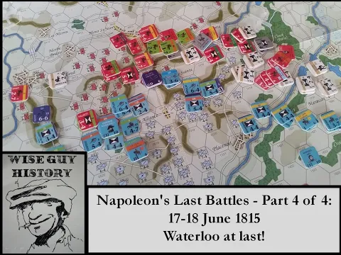 Napoleon's Last Battles - Part 4 of 4: 17-18 June 1815