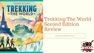 Trekking the World Second Edition Board Game Review